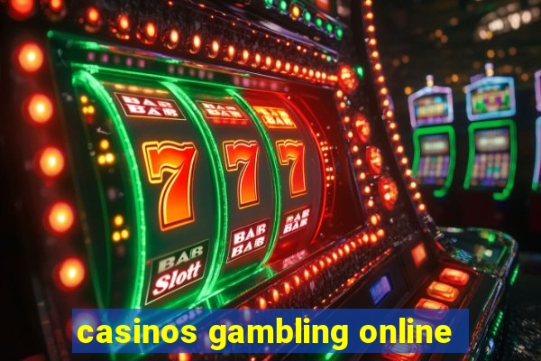 casinos gambling online