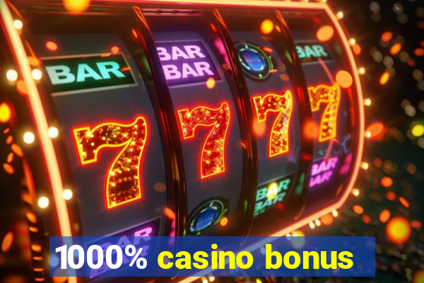 1000% casino bonus