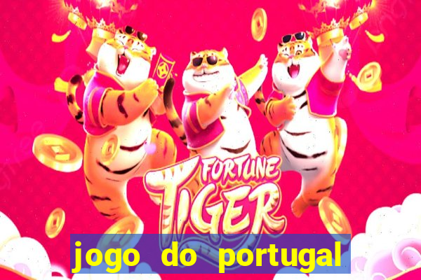 jogo do portugal onde assistir