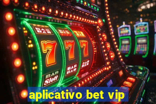 aplicativo bet vip