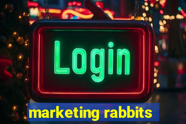 marketing rabbits