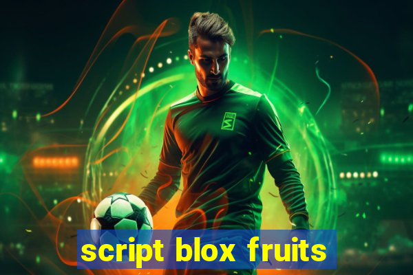 script blox fruits