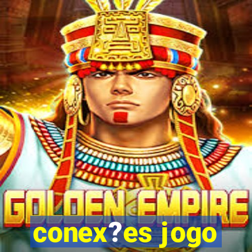 conex?es jogo