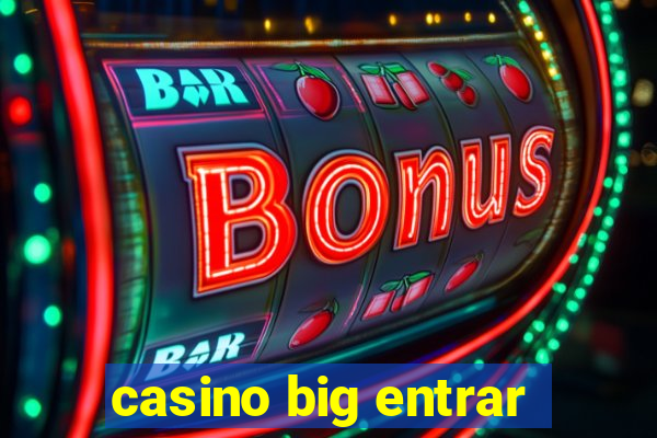 casino big entrar