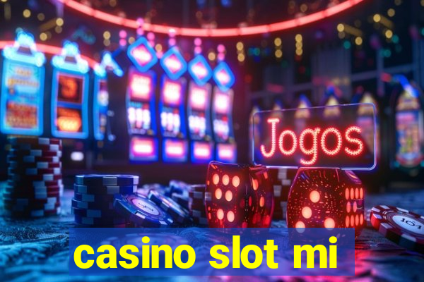 casino slot mi