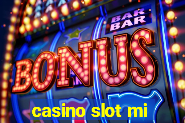 casino slot mi