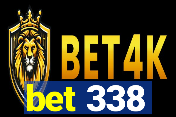 bet 338