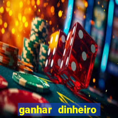 ganhar dinheiro jogando online