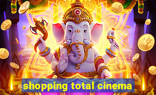 shopping total cinema