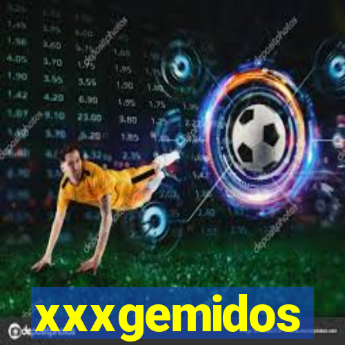 xxxgemidos