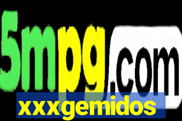 xxxgemidos