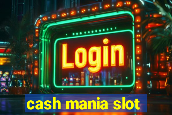 cash mania slot