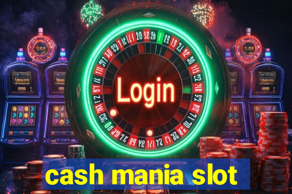 cash mania slot