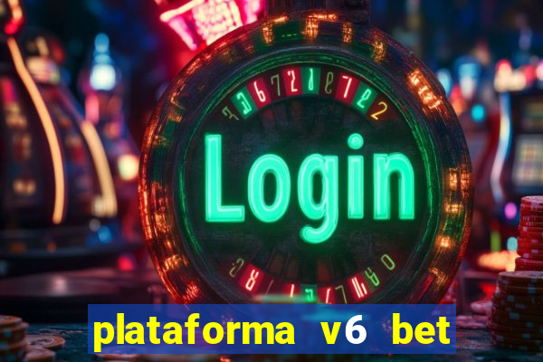 plataforma v6 bet paga mesmo