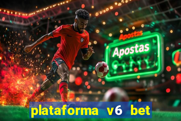 plataforma v6 bet paga mesmo