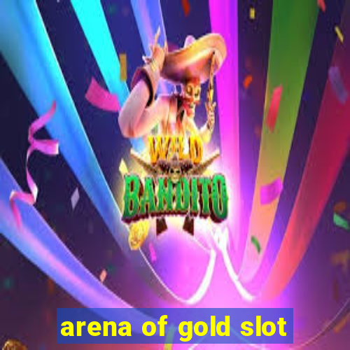 arena of gold slot