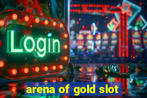 arena of gold slot