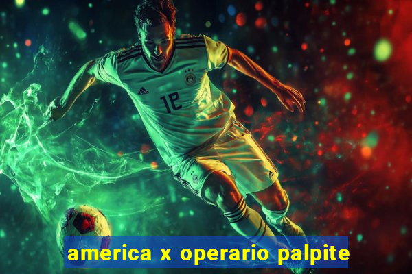 america x operario palpite