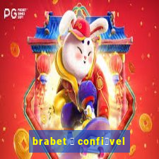 brabet 茅 confi谩vel