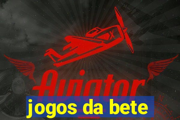 jogos da bete