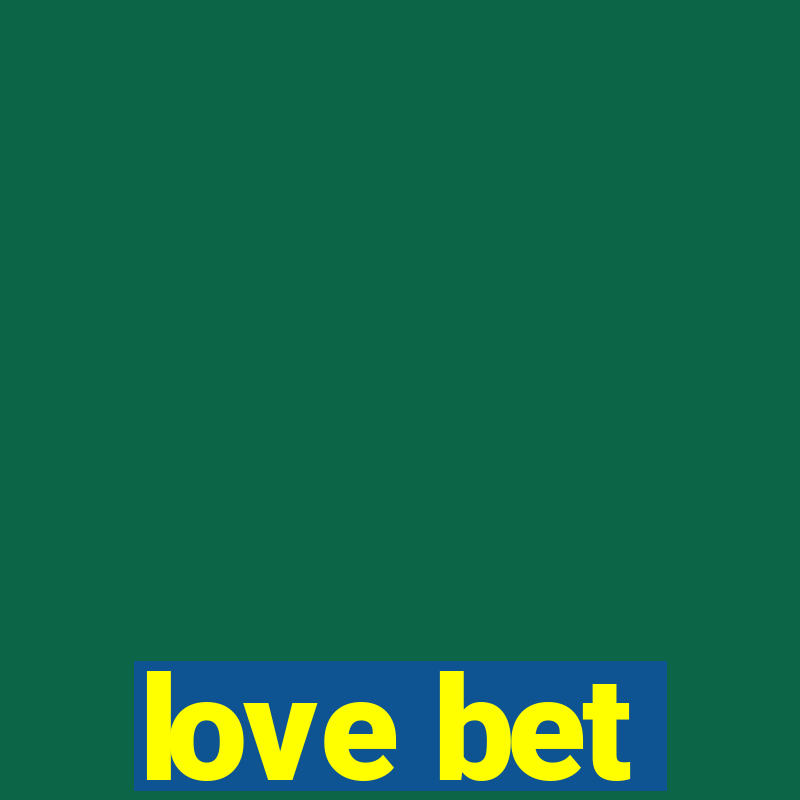 love bet