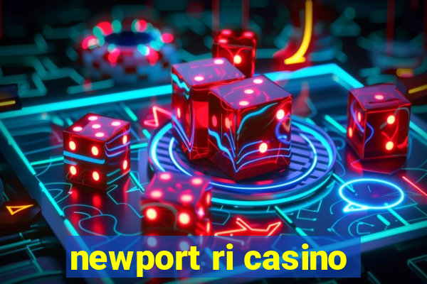 newport ri casino