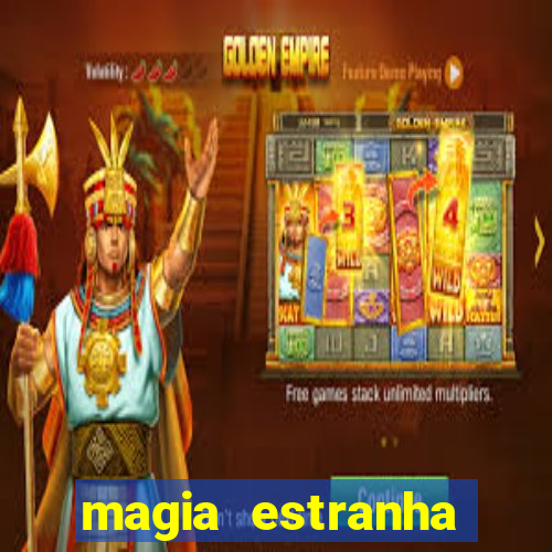 magia estranha filme completo dublado