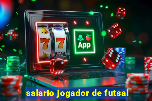 salario jogador de futsal