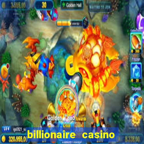 billionaire casino app real money