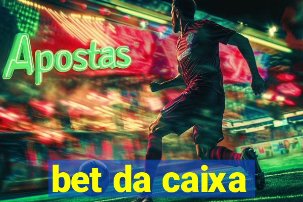 bet da caixa