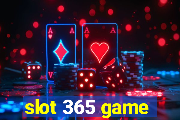 slot 365 game