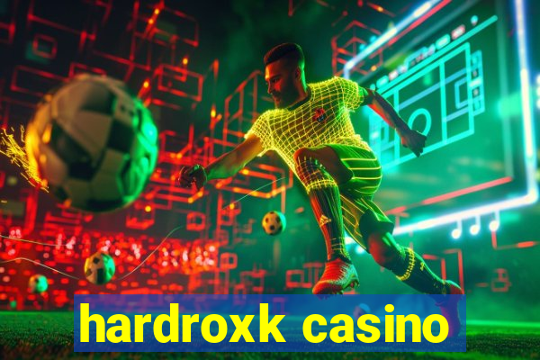 hardroxk casino