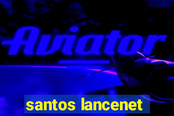 santos lancenet