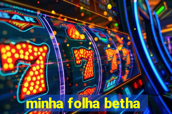 minha folha betha