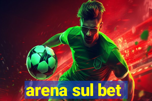 arena sul bet