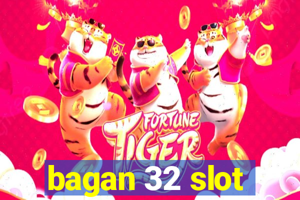 bagan 32 slot