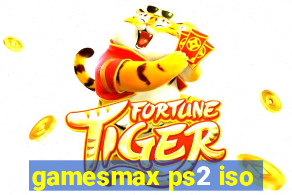 gamesmax ps2 iso