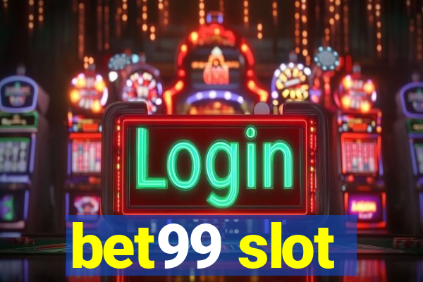 bet99 slot