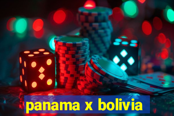 panama x bolivia