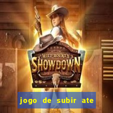 jogo de subir ate o ceu