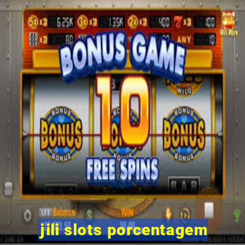 jili slots porcentagem