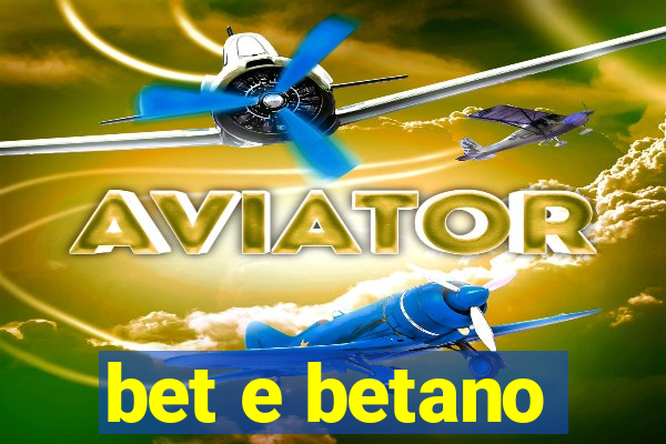 bet e betano