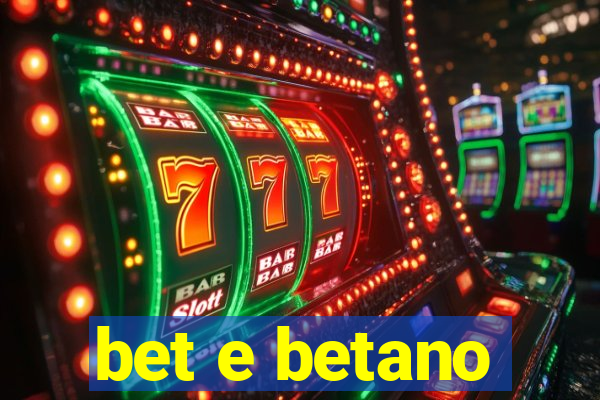 bet e betano