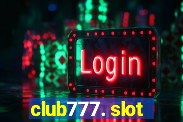 club777. slot