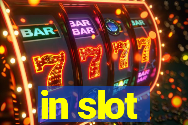 in slot