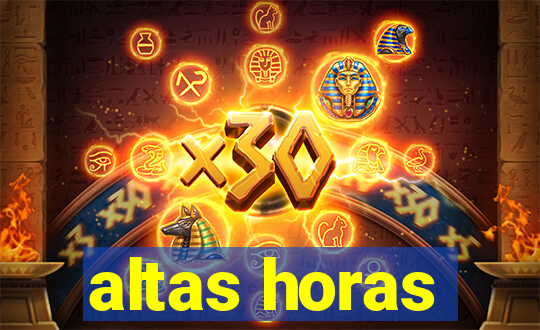 altas horas