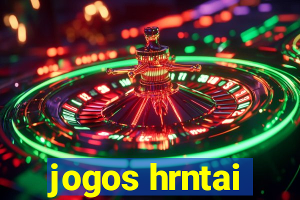 jogos hrntai