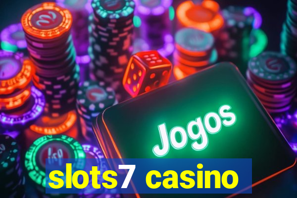 slots7 casino