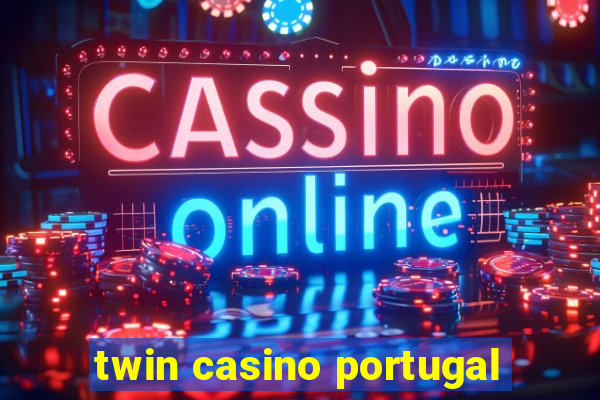 twin casino portugal