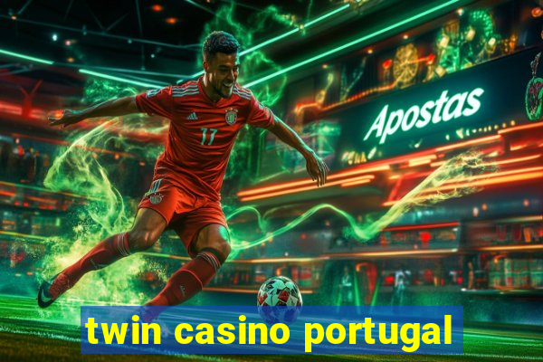 twin casino portugal